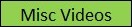 Misc Videos
